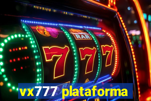 vx777 plataforma